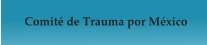Comité de Trauma por México