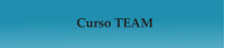Curso TEAM