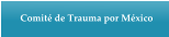 Comité de Trauma por México